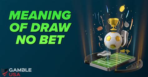 draw no bet meaning in football|⚽Meaning of Draw No Bet in Soccer .